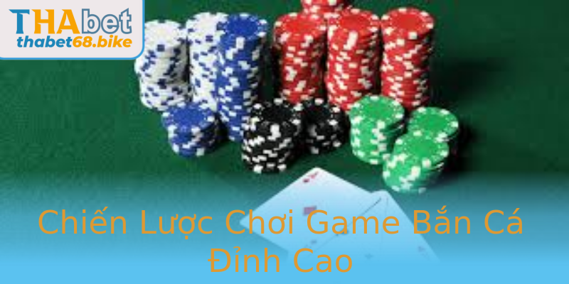 Chiến Lược Chơi Game Bắn Cá Đỉnh Cao