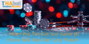 Kham Pha The Gioi Slot Game Jili Online Ay Hap Dan Cung Thabet Bi Quyet Thang Lon No Hu Jili